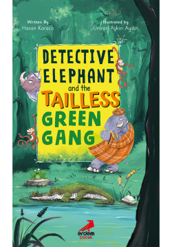 Detective Elephant and the Tailless Green Gang